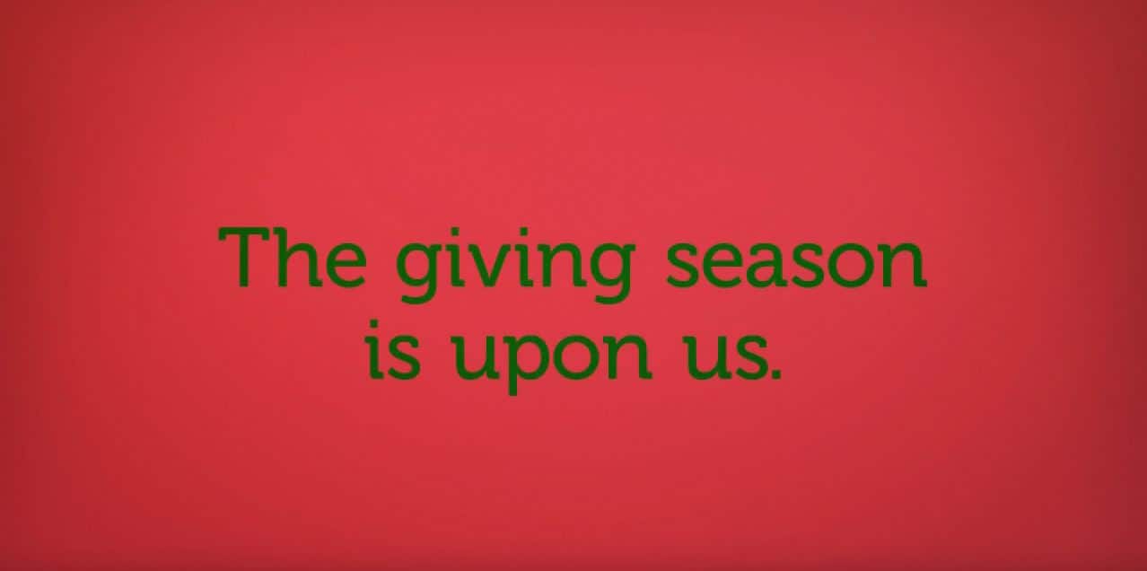 The giving season is upon us.